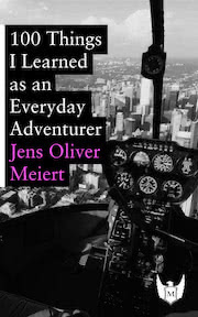 Cover: 100 Things I Learned as an Everyday Adventurer.