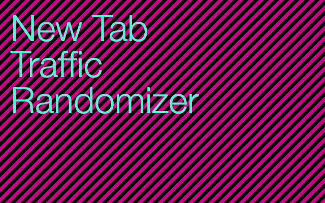 New Tab Traffic Randomizer.
