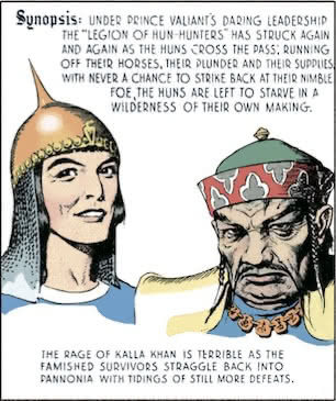 Under Prince Valiant’s daring leadership the “Legion of Hun-Hunters” has struck again and again…