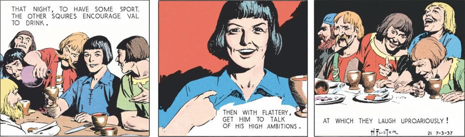 That night, to have some sport, the other squires encourage Val to drink. Then with flattery, get him to talk of his high ambitions.